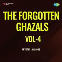 The Forgotten Ghazals Vol - 4