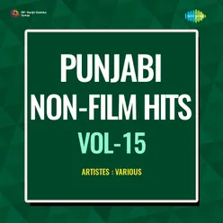 Punjabi Non - Film Hits Vol - 15