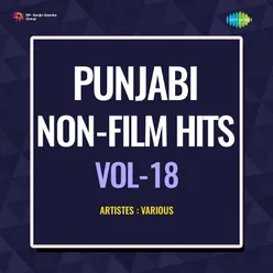 Punjabi Non - Film Hits Vol - 18