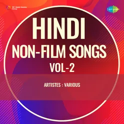 Hindi Non - Film Songs Vol - 2