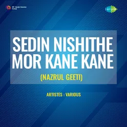 Sedin Nishithe Mor Kane Kane