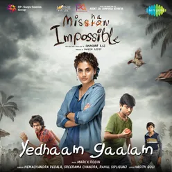 Yedhaam Gaalam - Mishan Impossible