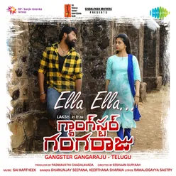 Ella Ella (From "Gangster Gangaraju-Telugu")