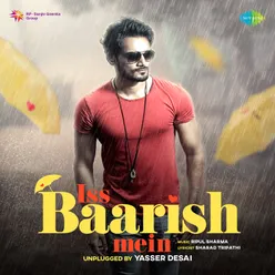 Iss Baarish Mein Unplugged By Yasser Desai