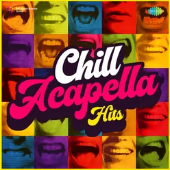 Right Here Right Now - Chill Acapella Hits