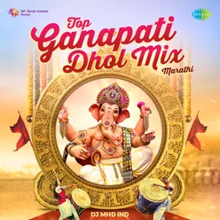 Ganapati Raya Padate Mee Paya Ganapati - Dhol Mix