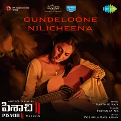 Gundeloone Nilicheena (From "Pisachi "2)