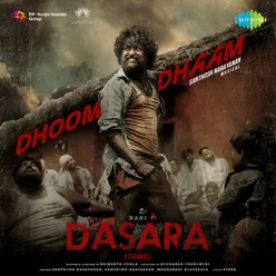 Dhoom Dhaam (From "Dasara") (Tamil)