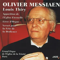 Olivier Messiaen : Apparition de l'Eglise éternelle  Livre d'orgue  Verset pour la fête de la dédicace