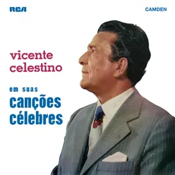 Vicente Celestino em Suas Canções Célebres