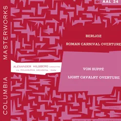 Suppé: Leichte Kavallerie Overture - Berlioz: Le Carnaval romain, Op. 9 Overture (Remastered)