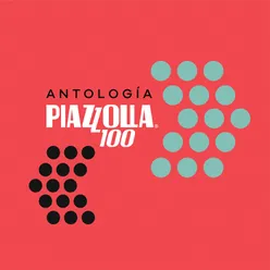 Antología - PIAZZOLLA100
