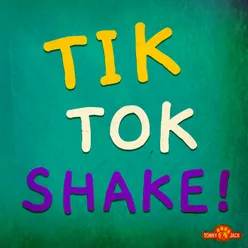 Tik Tok Shake