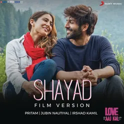 Shayad (Film Version) From "Love Aaj Kal"