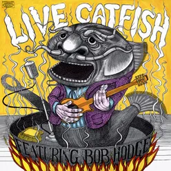 Live Catfish Featuring Bob Hodge