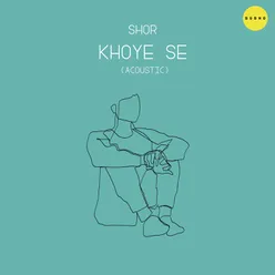 Khoye Se Acoustic