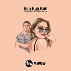 Run Run Run GLOWINTHEDARK Remix