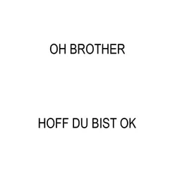 Hoff du bist ok