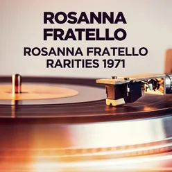 Rosanna Fratello - Rarities 1971