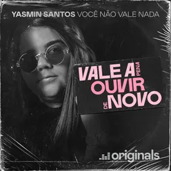 Você Não Vale Nada - Vale A Pena Ouvir De Novo