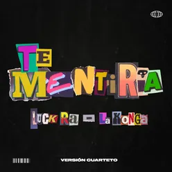 Te Mentiría (Versión Cuarteto)