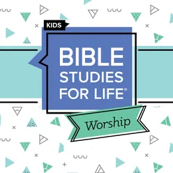 Bible Studies for Life Kids Worship Spring 2022