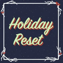 Holiday Reset