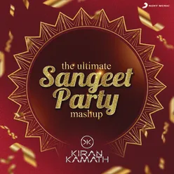 The Ultimate Sangeet Party Mashup DJ Kiran Kamath