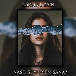 Nasıl Söylesem Sana ?