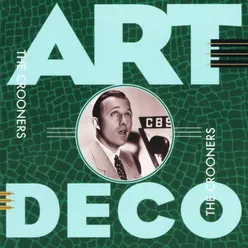 Art Deco Series: The Crooners
