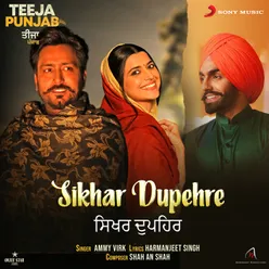 Sikhar Dupehre From "Teeja Punjab"