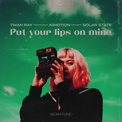 Put Your Lips On Mine