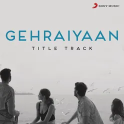 Gehraiyaan Title Track From "Gehraiyaan"