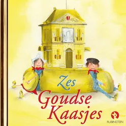 Zes Goudse kaasjes (Luisterverhalen) Verteller:  Simone Milsdochter