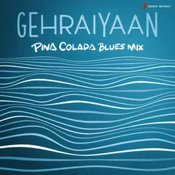 Gehraiyaan Pina Colada Blues Mix