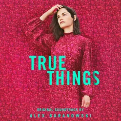 True Things (Original Motion Picture Soundtrack)