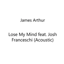 Lose My Mind (feat. Josh Franceschi) (Acoustic)