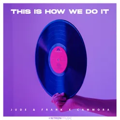 This Is How We Do It (Extended)