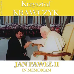 Jan Paweł II - In Memoriam (Krzysztof Krawczyk Antologia)