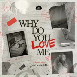 WHY DO YOU LOVE ME? (Extended Version)