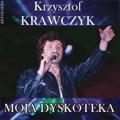 Moja dyskoteka (Krzysztof Krawczyk Antologia)