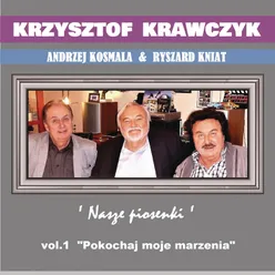 Andrzej Kosmala & Ryszard Kniat 'Nasze piosenki', Vol. 1 "Pokochaj moje marzenia"