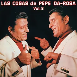 Las Cosas De Pepe Da Rosa (Vol. 8) Remasterizado 2022