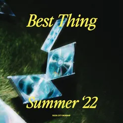 Best Thing - Summer 2022