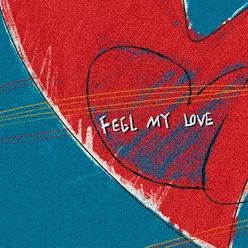 FEEL MY LOVE