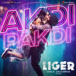 Akdi Pakdi (Telugu) From "Liger (Telugu)"