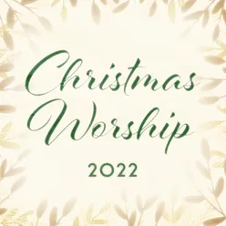 Christmas Worship 2022
