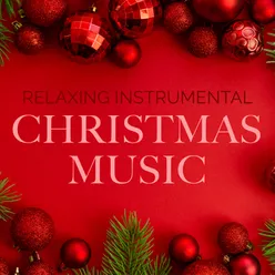 Relaxing Instrumental Christmas Music