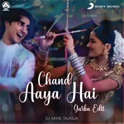 Chand Aaya Hai (DJ Akhil Talreja Garba Edit)