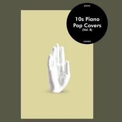 10s Piano Covers (Vol. 8)